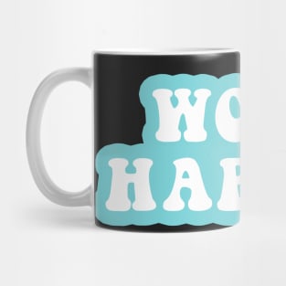 Work Harder Mug